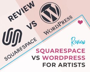 Squarespace vs WordPress For Artists