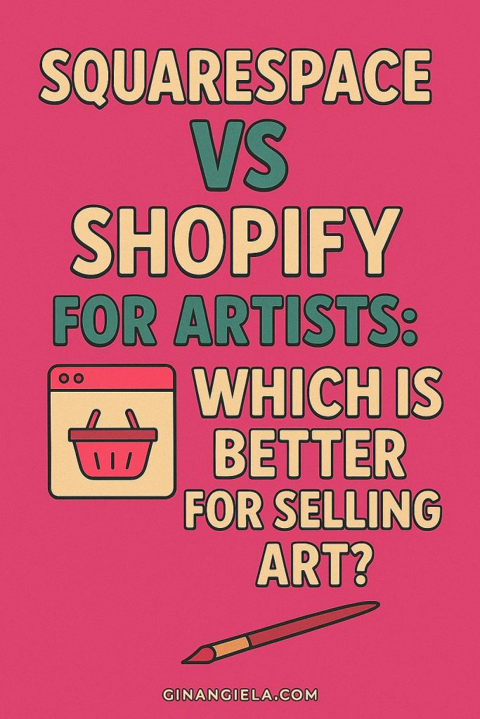 Squarespace vs Shopify For Artists: Which Is Better For Selling Art?